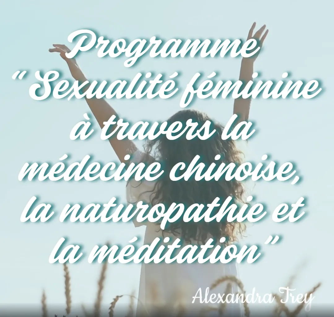 Programme "sexualité Féminine à Travers La Médecine Chinoise, La Naturopathie Et La Méditation"